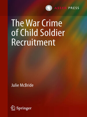 cover image of The War Crime of Child Soldier Recruitment